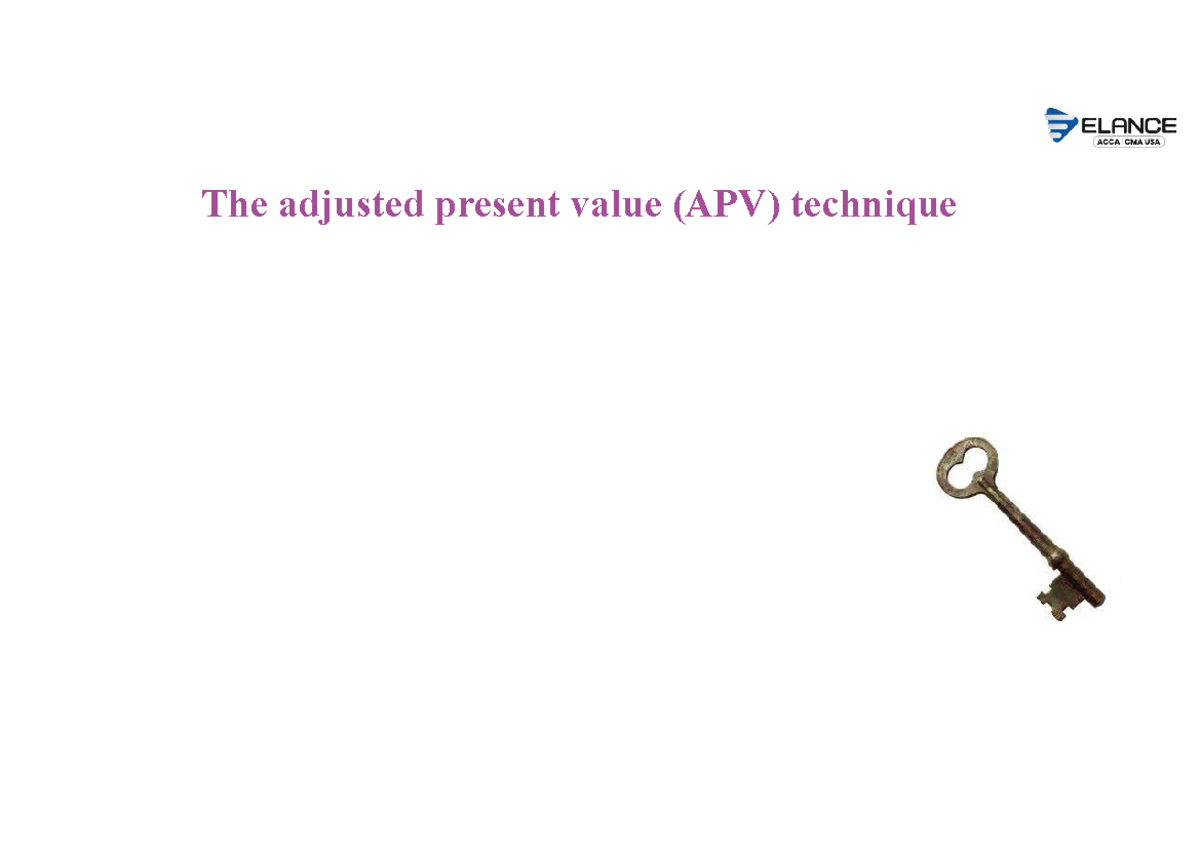 APV - Which is about advanced investment appraisal - The adjusted ...