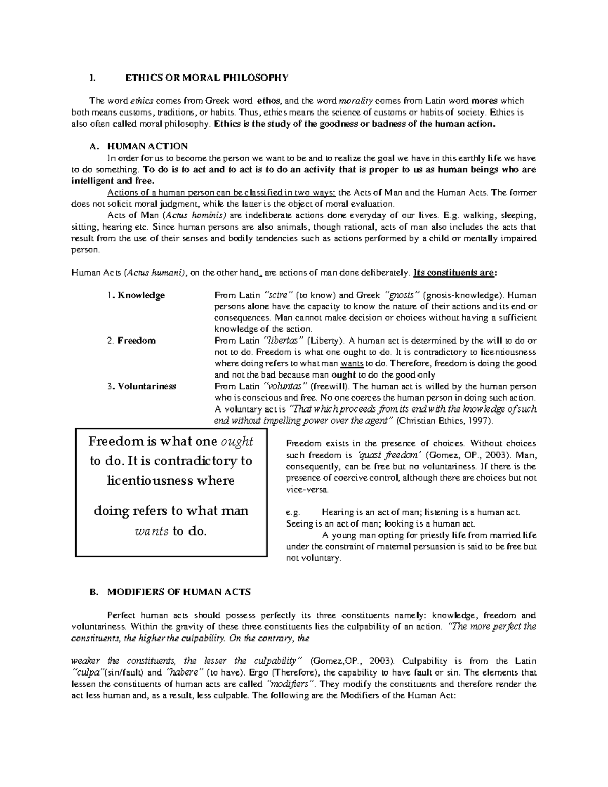 Ethics Notes 1 - I. ETHICS OR MORAL PHILOSOPHY The word ethics comes ...