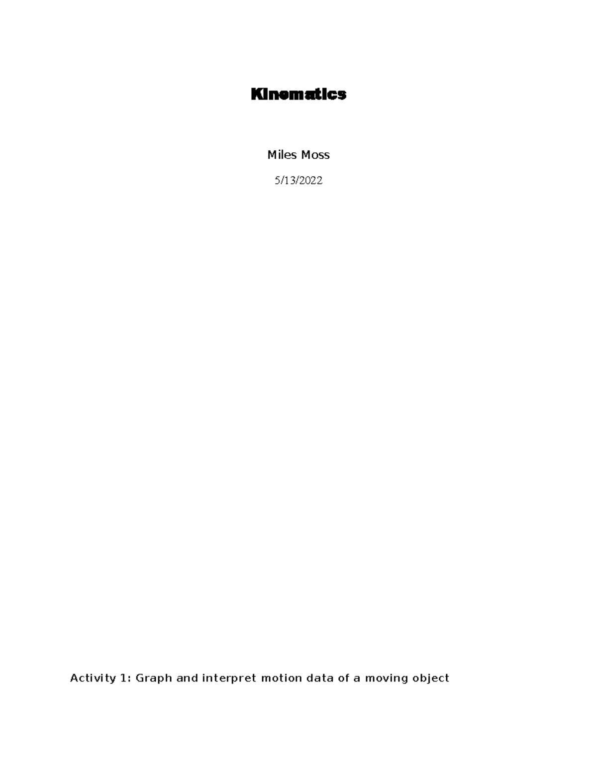 PHY150 M2 Kinematics Lab Report Kinematics Miles Moss 5/13/ Activity