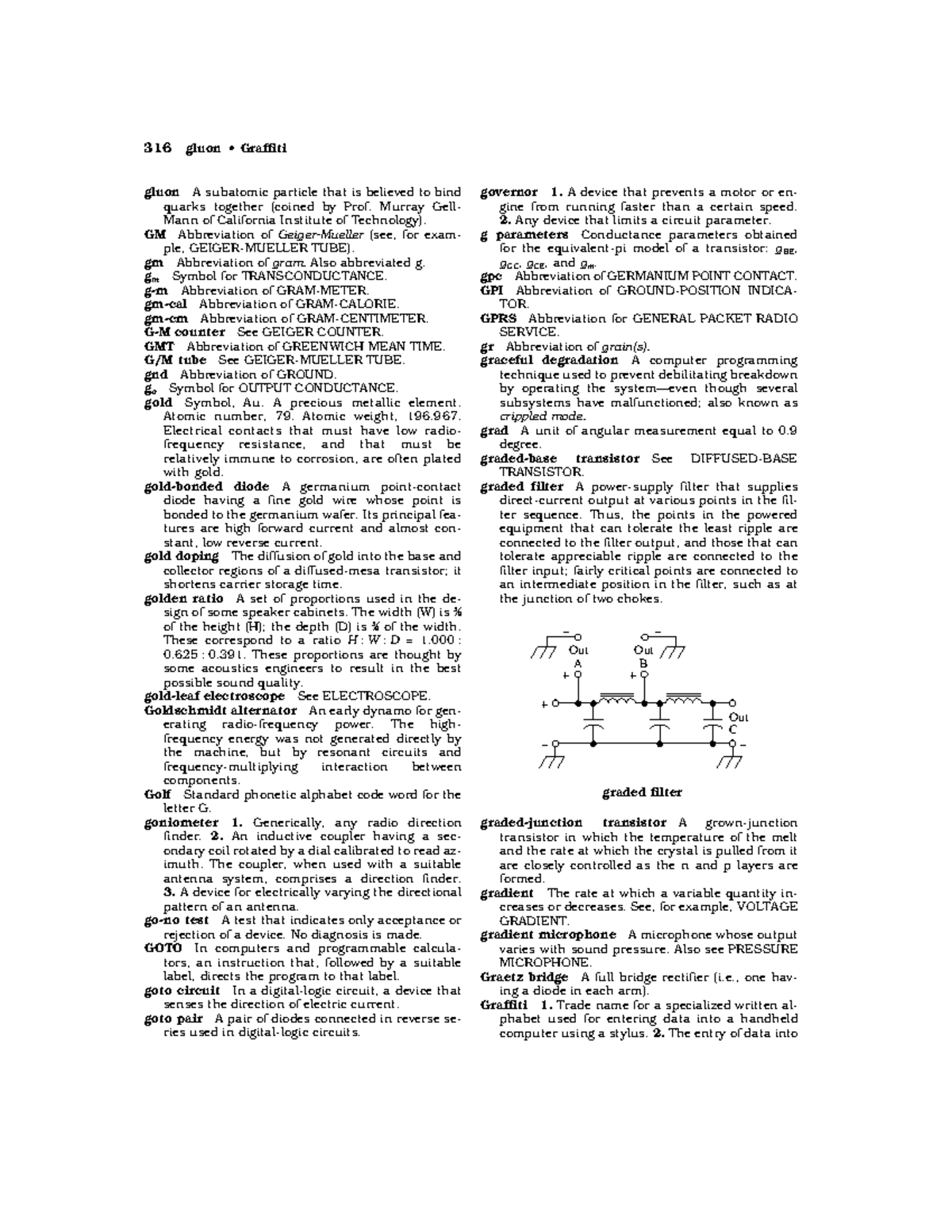 Dictionary of Electronics111 governor 1. A device that prevents a
