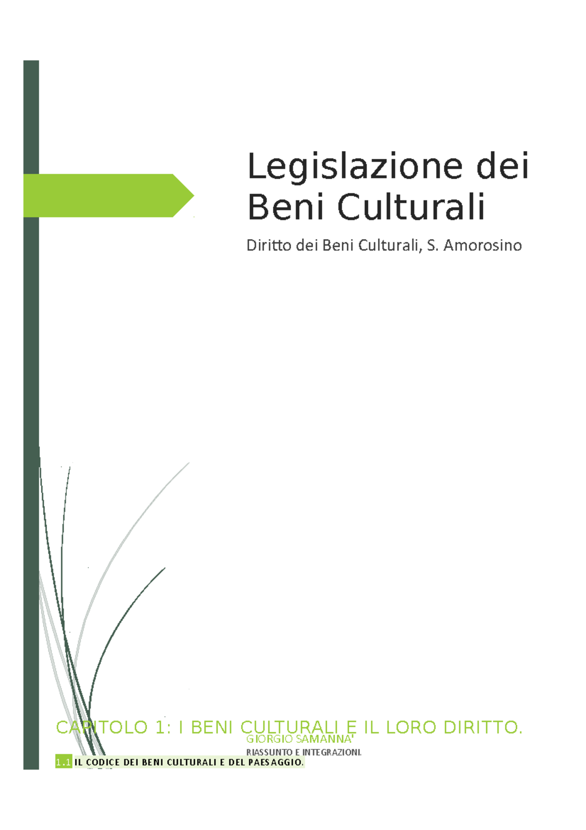 Diritto dei Beni Culturali, S. Amorosino (RIASSUNTO) CAPITOLO 1 I BENI CULTURALI E IL LORO Diritto dei Beni Culturali, S. Amorosino (RIASSUNTO) CAPITOLO 1 I BENI CULTURALI E IL LORO