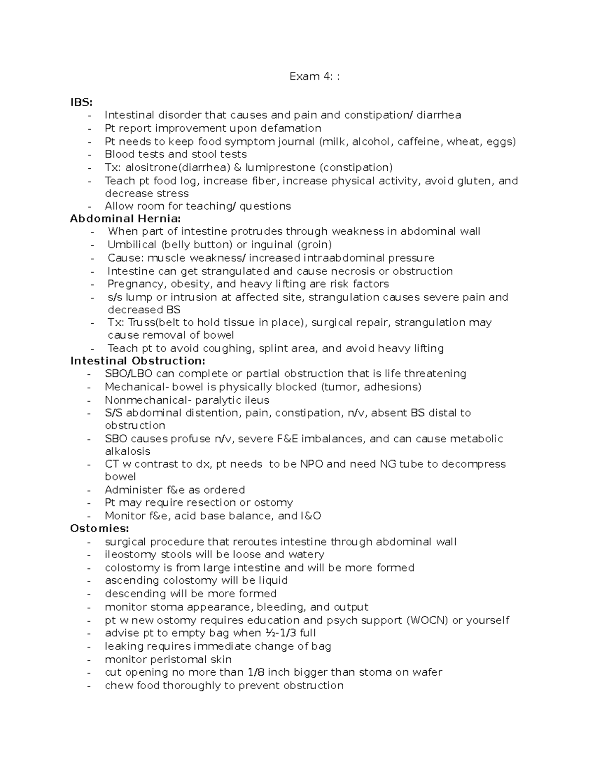 Exam 3 - Exam 4: : IBS: - Intestinal disorder that causes and pain and ...