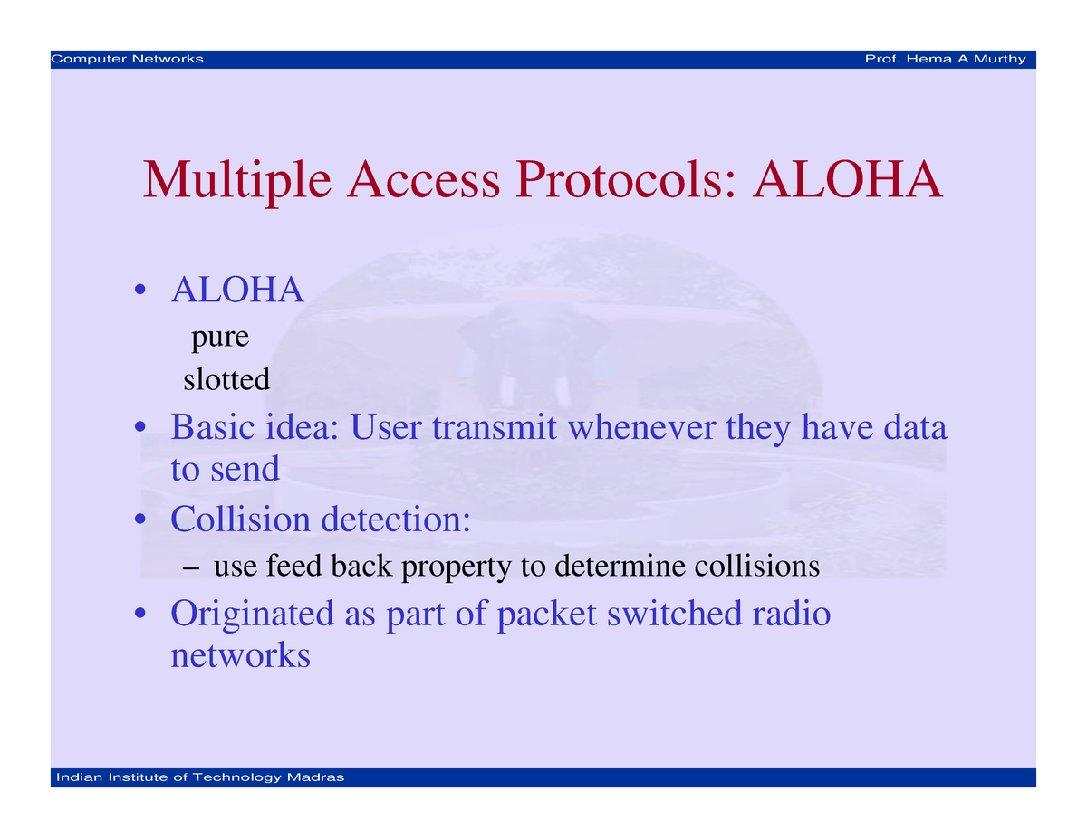 Lecture 17 Aloha Ethernet - Multiple Access Protocols: ALOHA ALOHA Pure ...