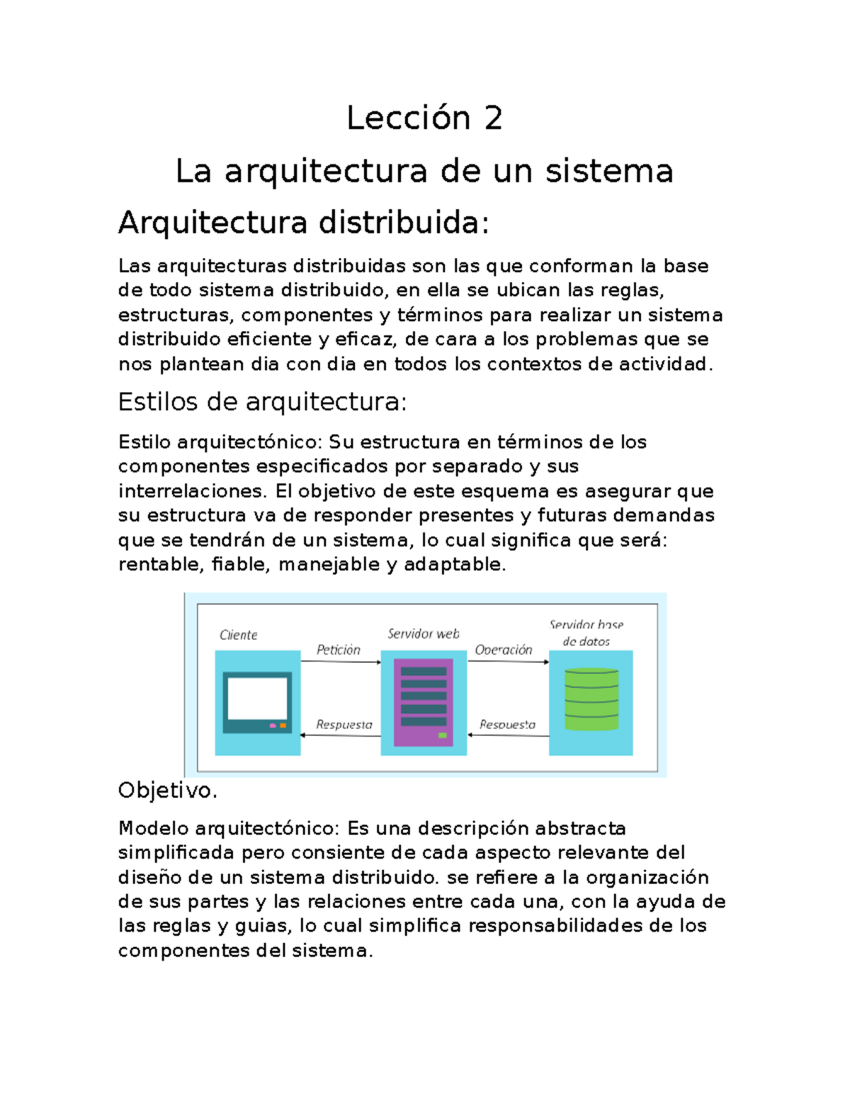 Lección 2 Lección 2 La arquitectura de un sistema Arquitectura distribuida Las arquitecturas Lección 2 Lección 2 La arquitectura de un sistema Arquitectura distribuida Las arquitecturas