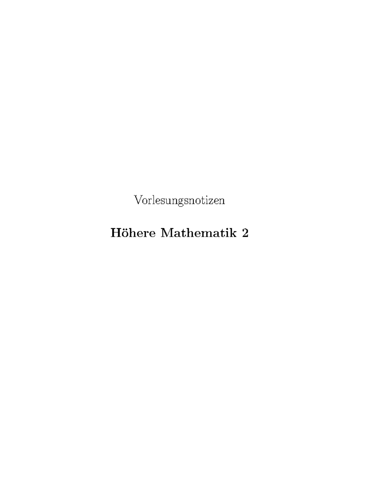 HM2 Skript - Vorlesungsnotizen H ̈ohere Mathematik 2 Inhaltsverzeichnis ...