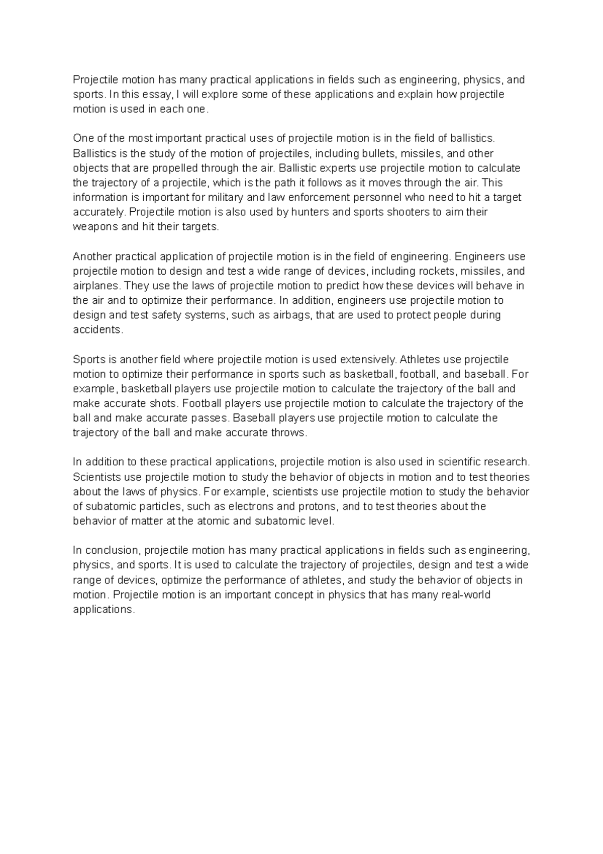 Projectile Motion in real life Projectile motion has many practical