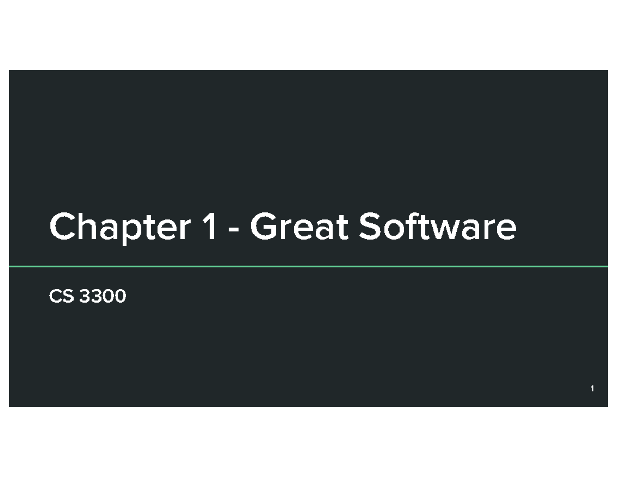 CS 3300 - Chapter 1 - Software Engineering I - Chapter 1 - Great ...