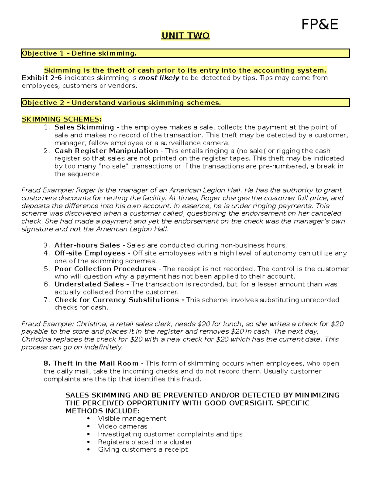 UNIT 2 Lecture UNIT TWO Objective 1 Define skimming. Skimming is the theft of cash prior to