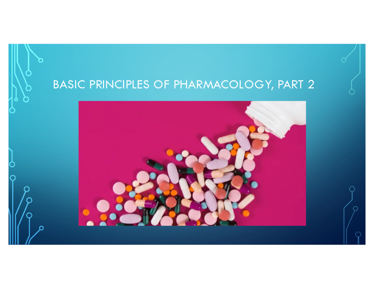 Basic Princ P2 F22 - powerpoint - BASIC PRINCIPLES OF PHARMACOLOGY ...