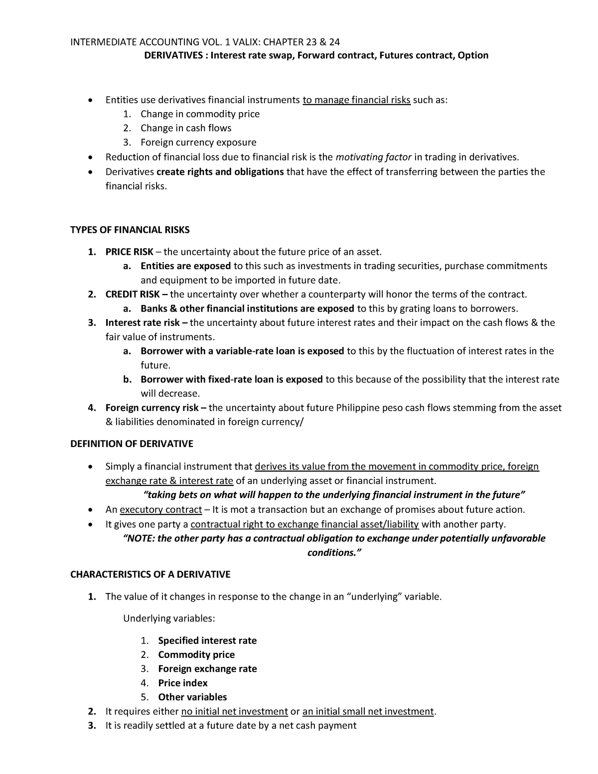 Derivatives - Derivatives create rights and obligations that have the ...