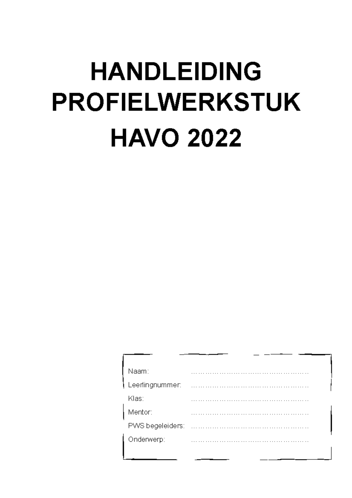 2022 Handleiding PWS Verslag HANDLEIDING PROFIELWERKSTUK HAVO 2022 Naam Studeersnel