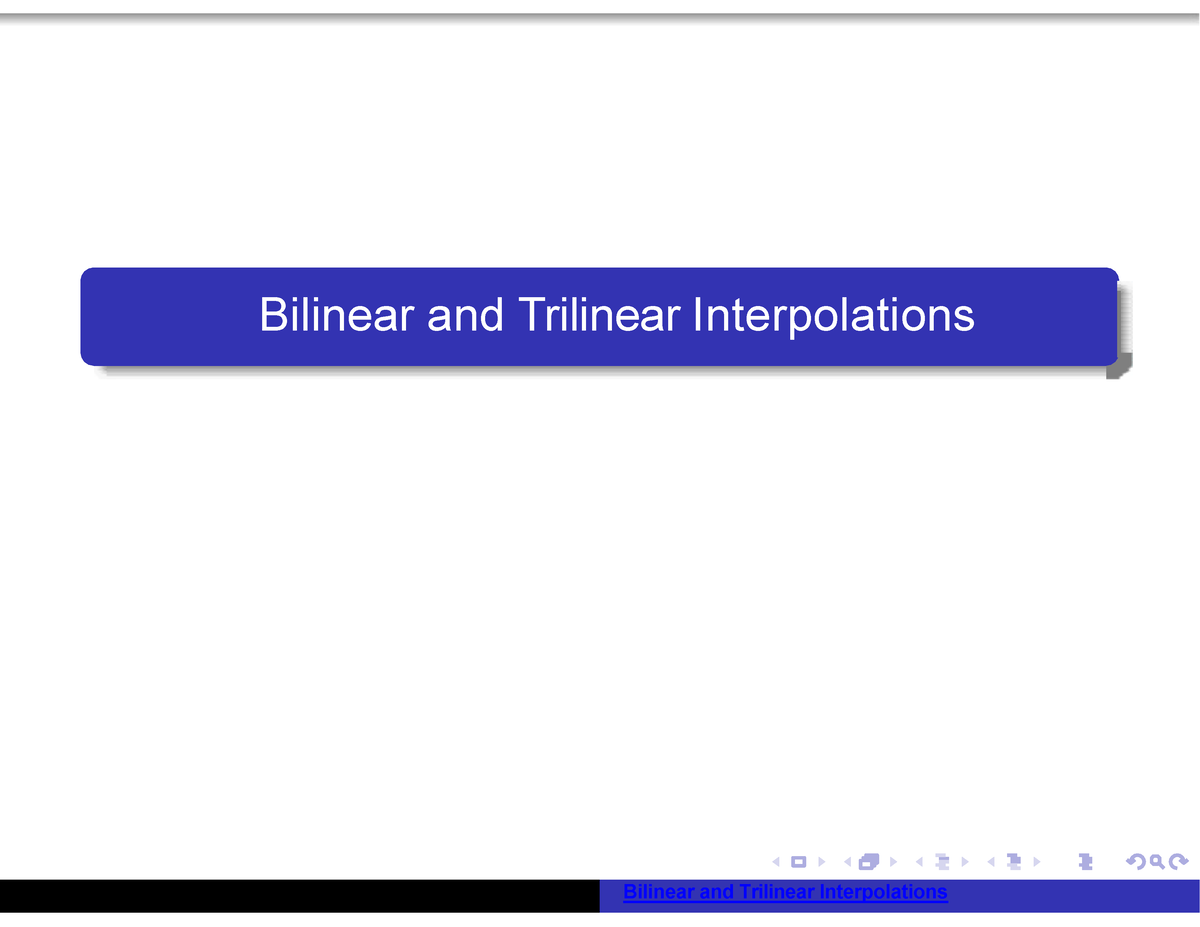 Bilinear and Trilinear Interpolation - Bilinear and Trilinear ...