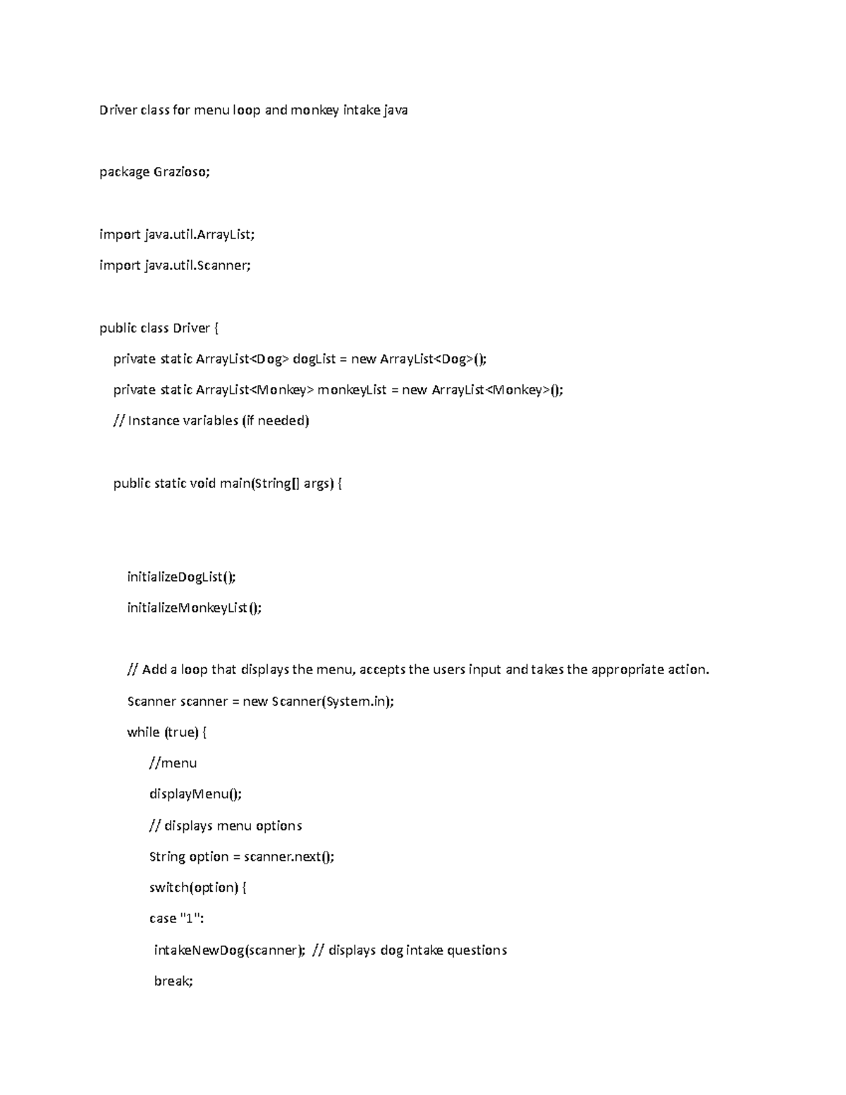 Driver class for menu loop and monkey intake java - util; import java ...