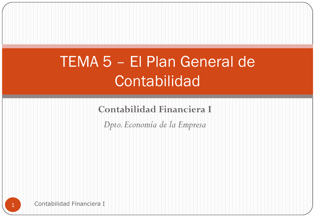 Tema 5 Plan General De Contabilidad Contabilidad Financiera I Dpto Economía De La Empresa 6266