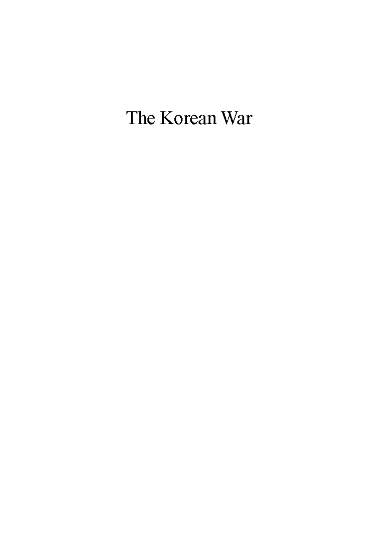 Korean War - Grade: B - The Korean War The Korean War There Was A Most ...