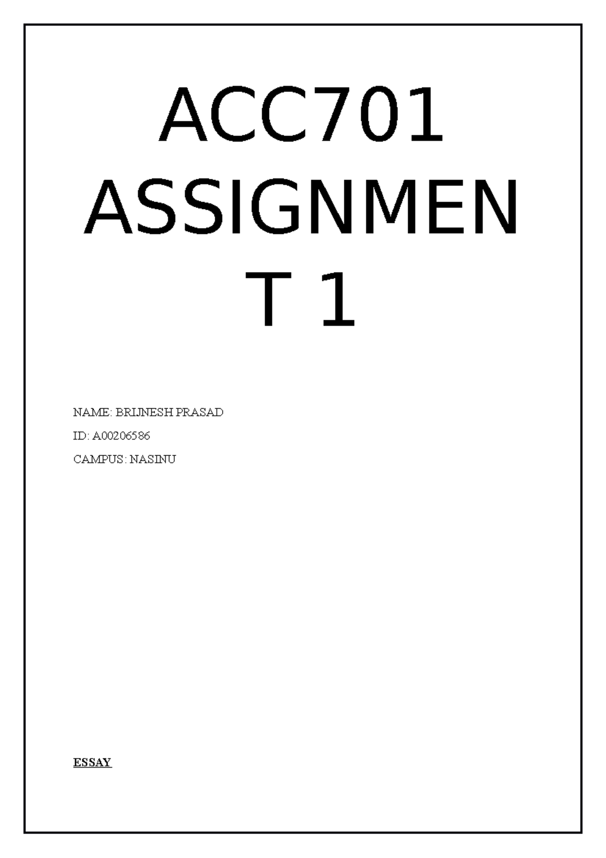 Acc701 Assignment 1 Acc Assignmen T 1 Name Brijnesh Prasad Id A Campus Nasinu Essay Acc701 Assignment 1 Acc Assignmen T 1 Name Brijnesh Prasad Id A Campus Nasinu Essay
