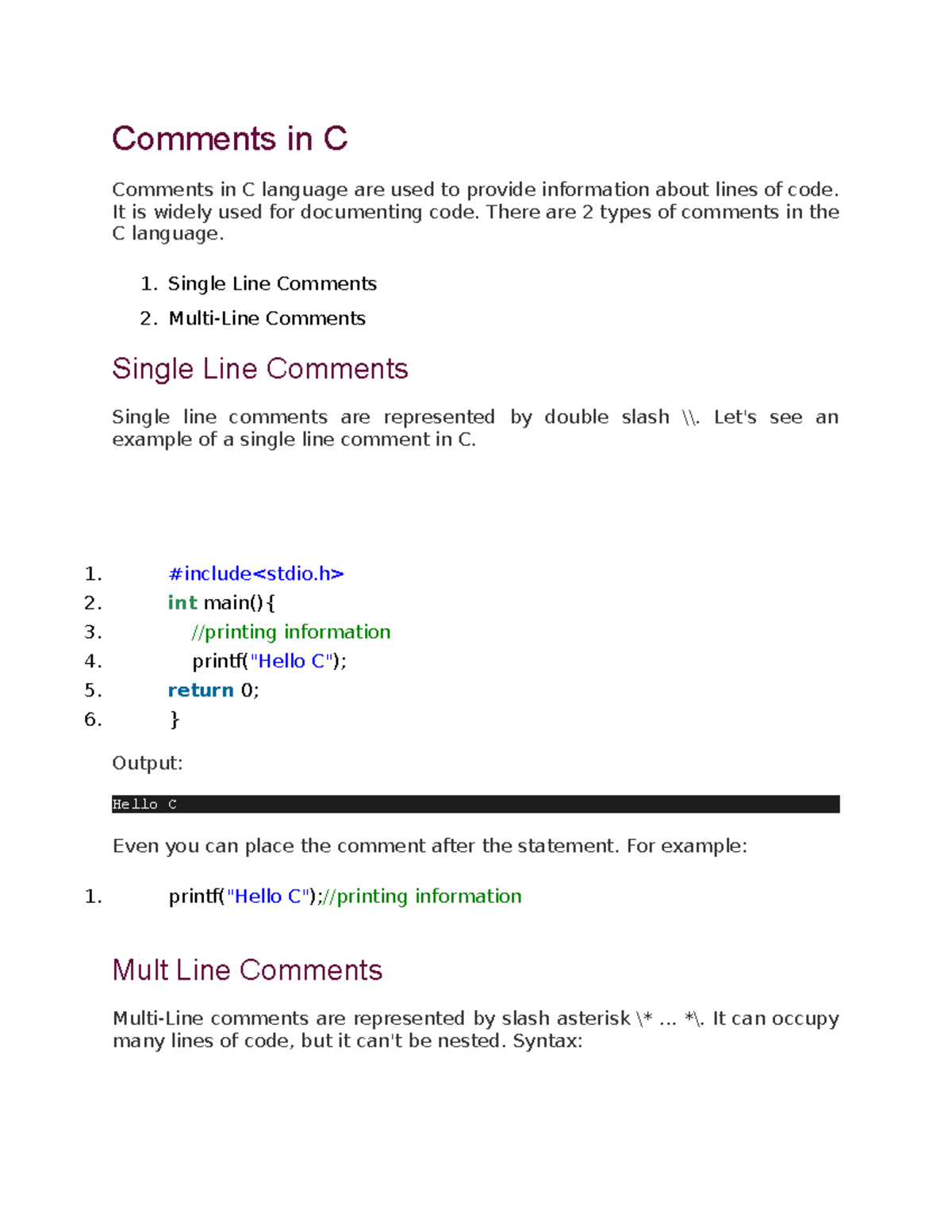 Comments in C - It is widely used for documenting code. There are 2 ...