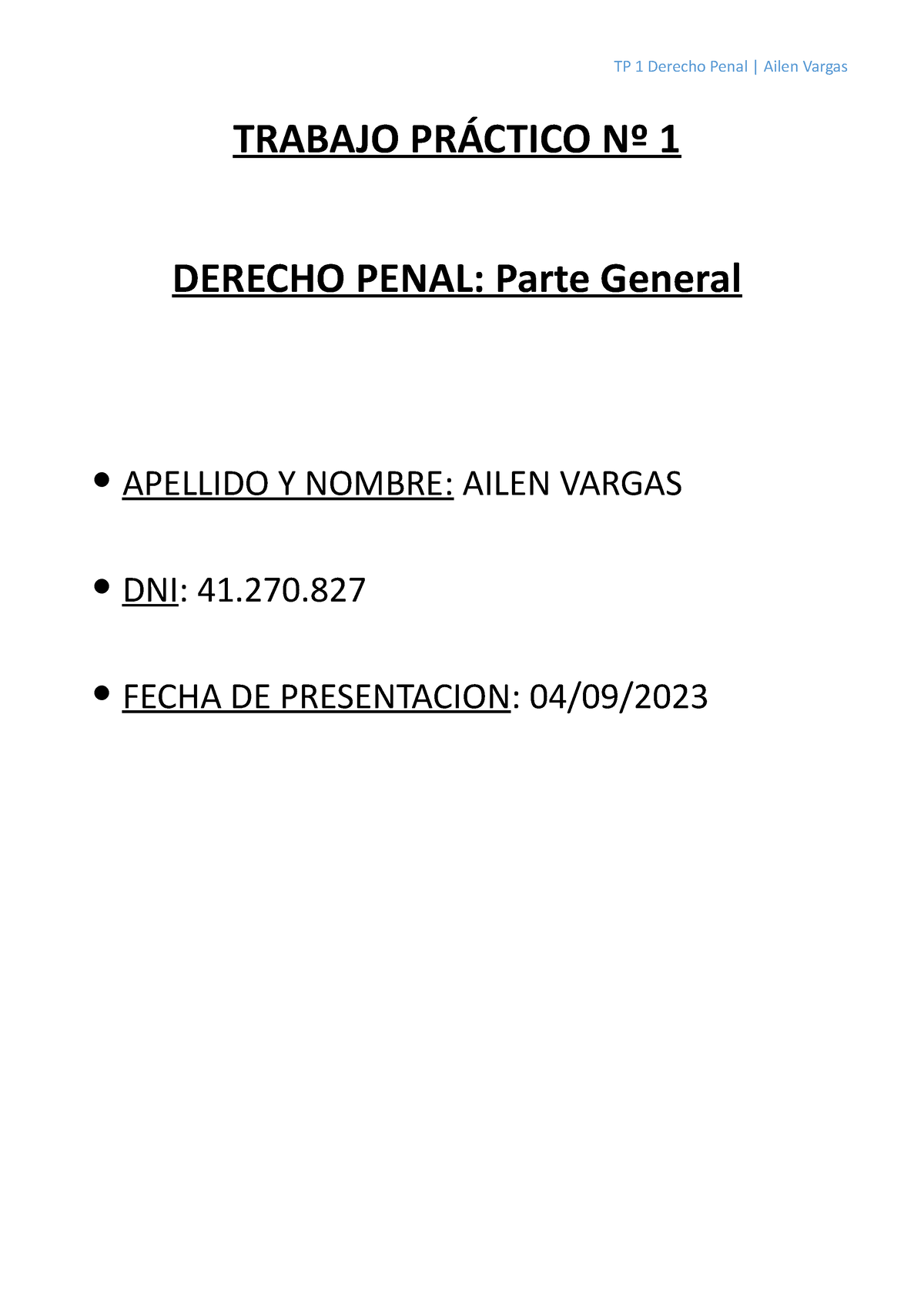 Trabajo Práctico Nº 1 Dº Penal. - TRABAJO PRÁCTICO Nº 1 DERECHO PENAL ...