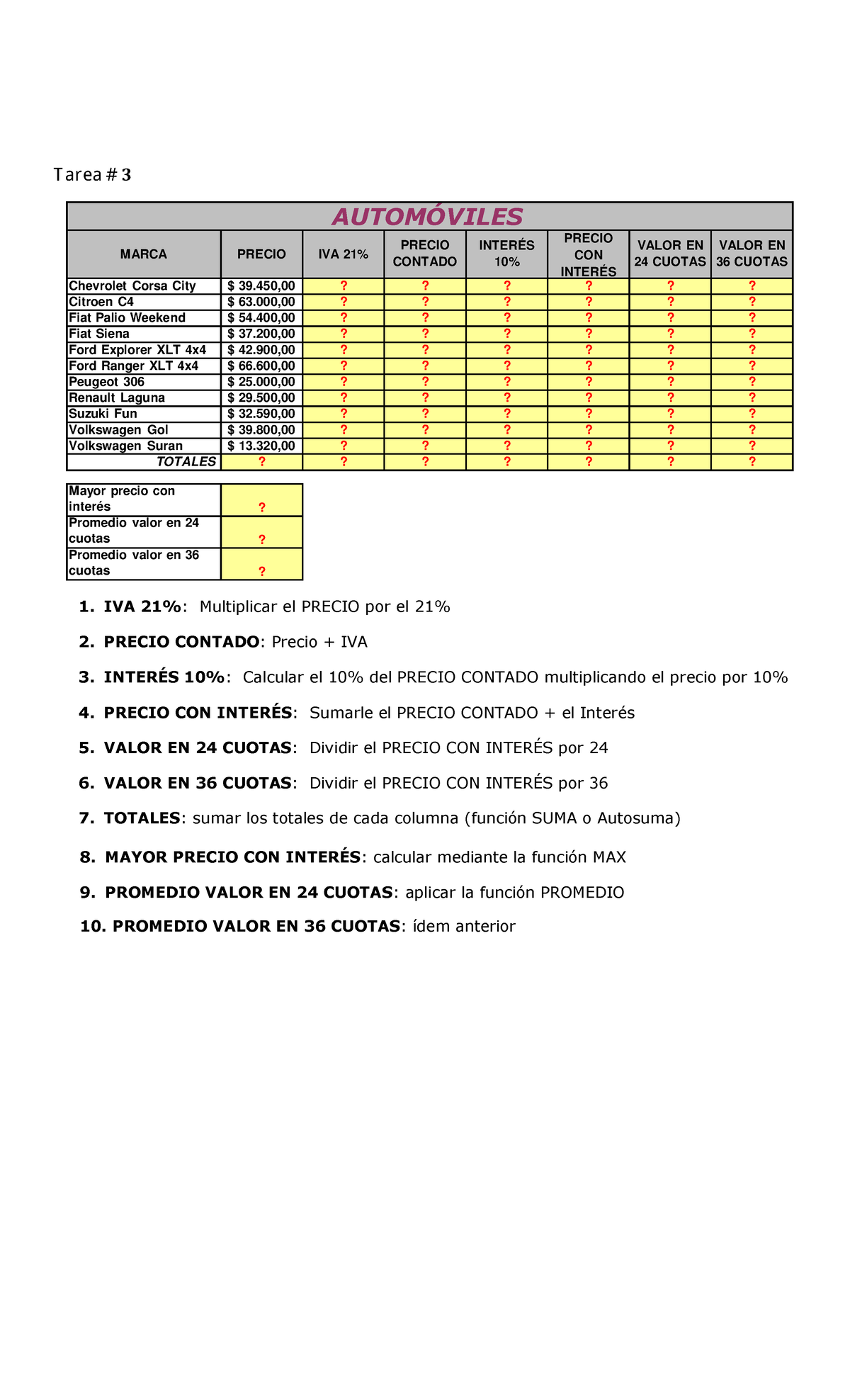 Tarea 3 - AUTOM”VILES MARCA PRECIO IVA 21% PRECIO CONTADO INTERÉS 10% ...