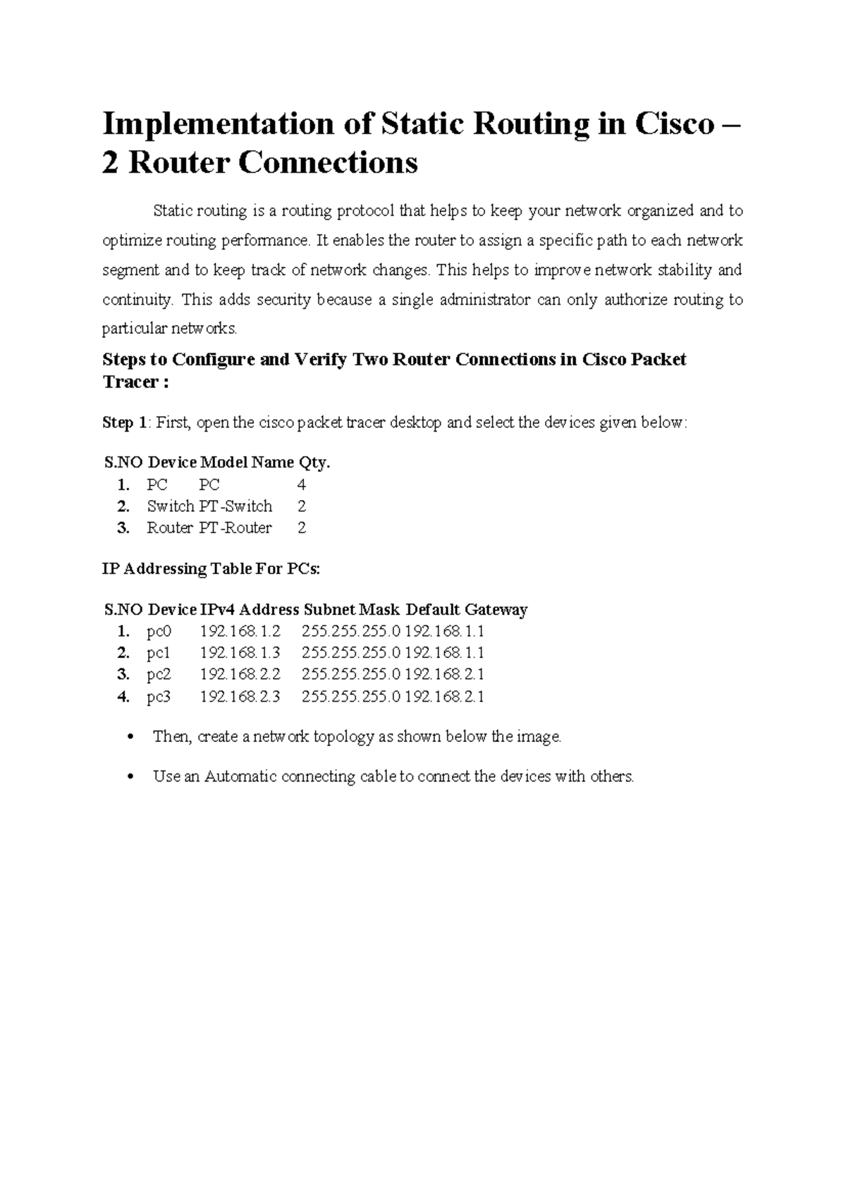 Implementation of static routing in cisco it enables the router to