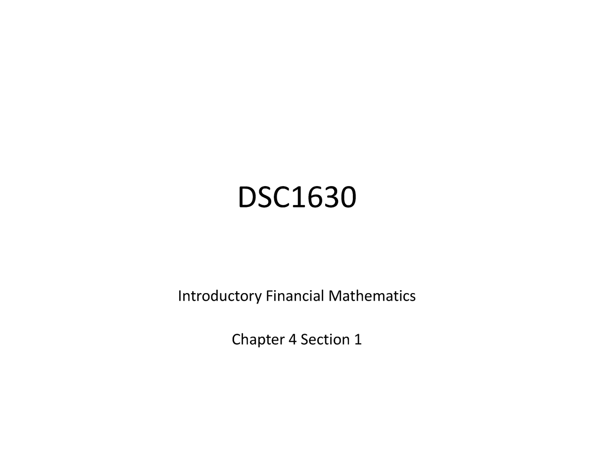 chapter-4-section-1-dsc1630-introductory-financial-mathematics-dsc