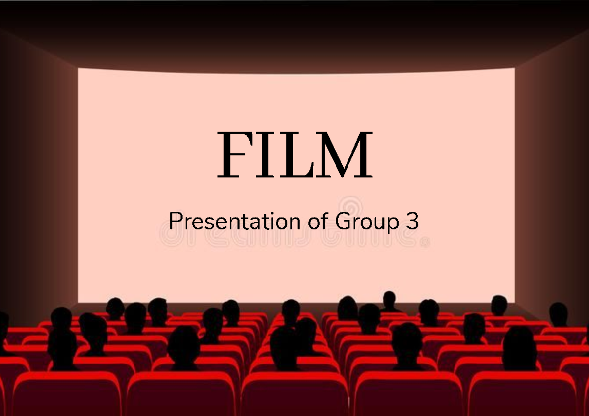 Filmgroup 3report original - F ILM Presentation of Group 3 D efinition ...