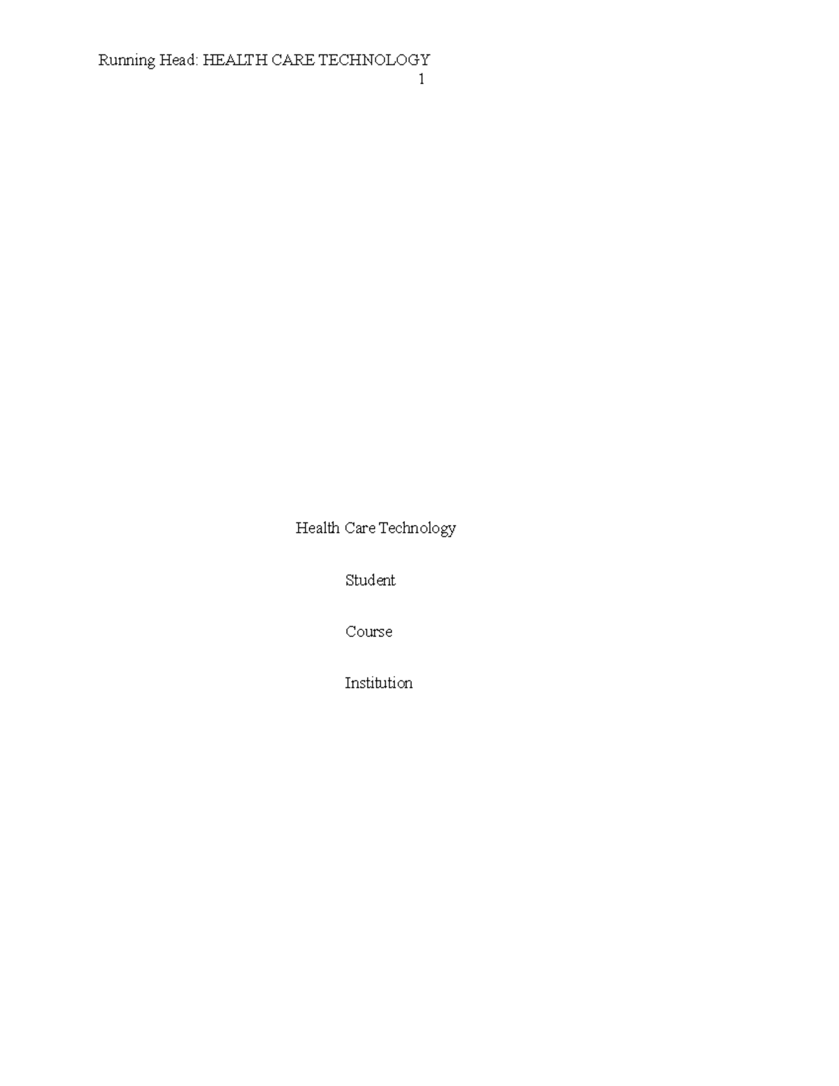 Health Care Technology - Running Head: HEALTH CARE TECHNOLOGY 1 Health ...