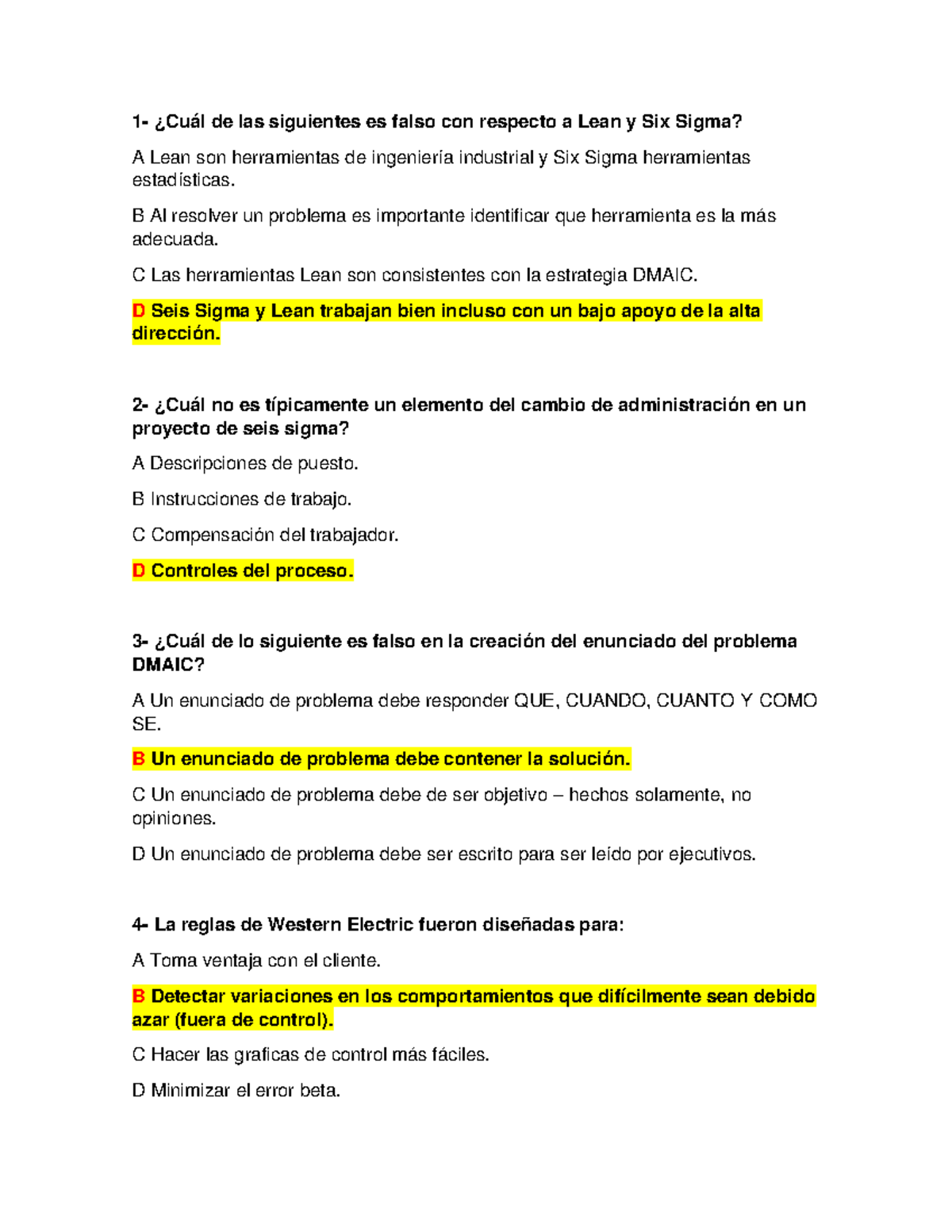 Examen Green Belt actual 1 ¿Cuál de las siguientes es falso con