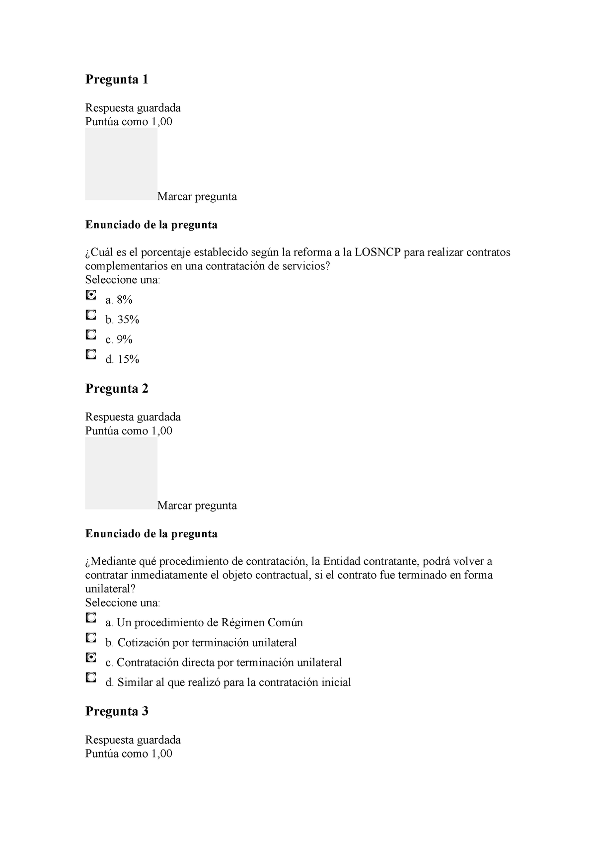 Examen 1 - CURSO - Pregunta 1 Respuesta Guardada Puntúa Como 1, Marcar ...