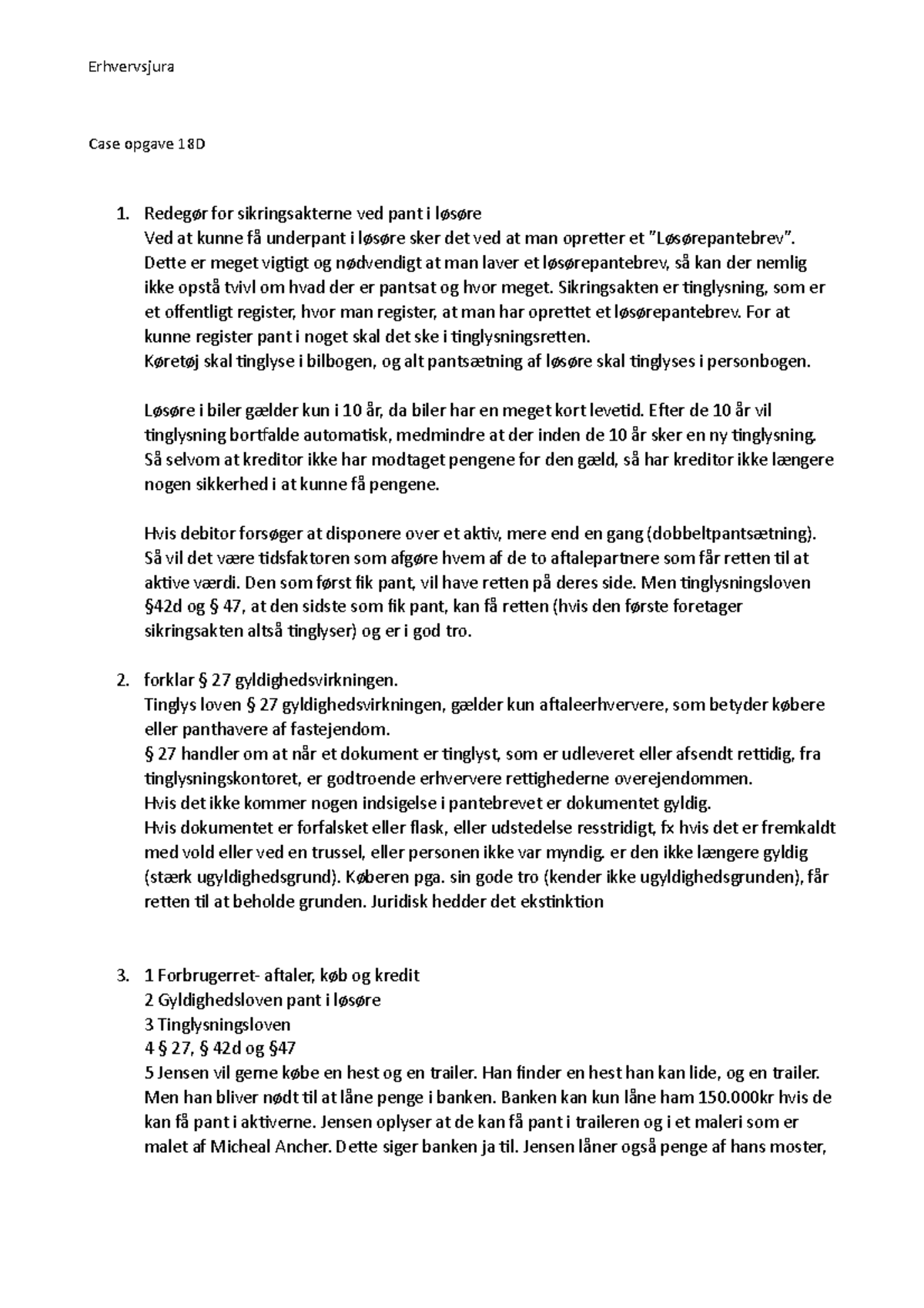 Erhversjura 18 D - Erhvervsjura Case opgave 18D 1. Redegør for 