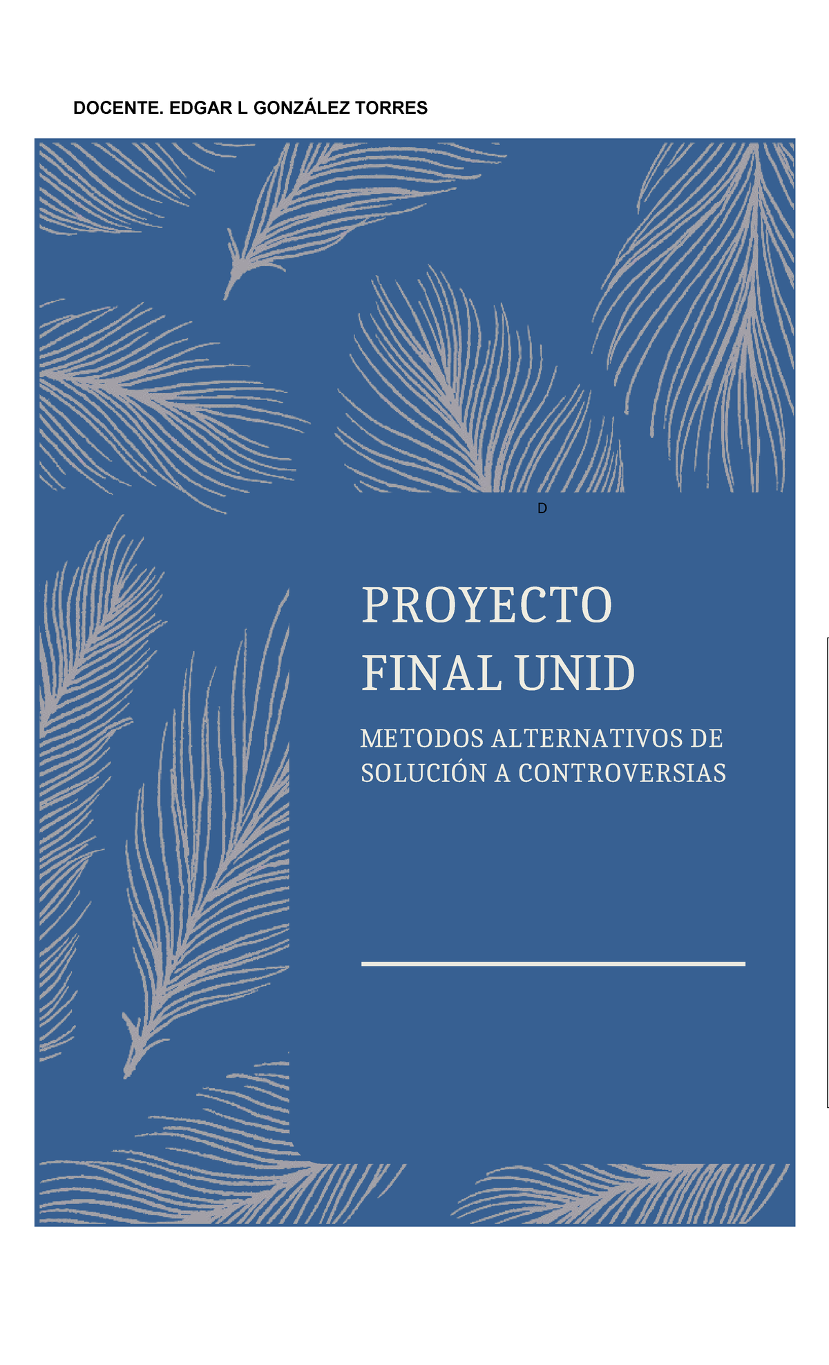 Proyecto Final Maestria Juicios Orales MASC - DOCENTE. EDGAR L GONZÁLEZ ...