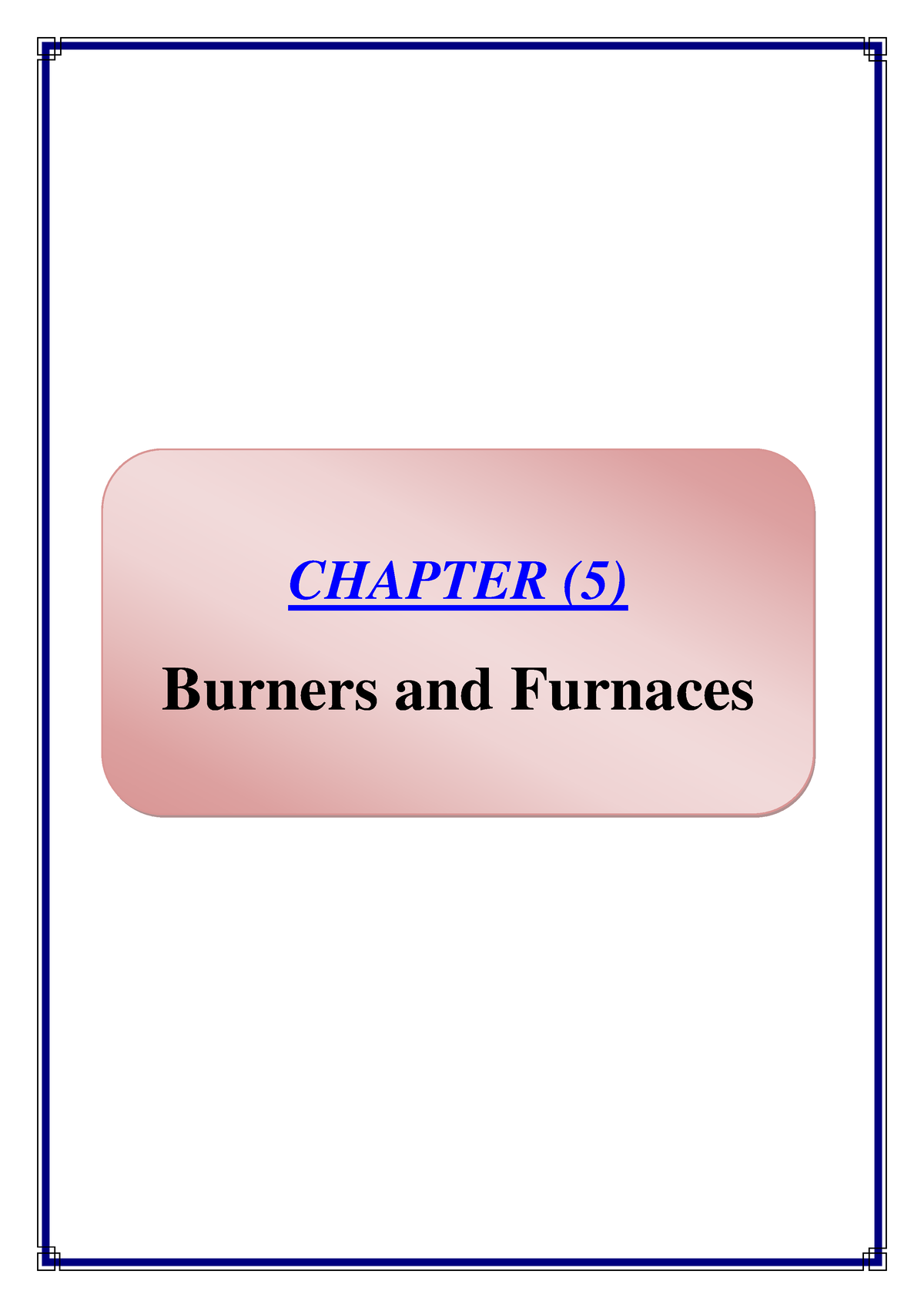 Chapter (5) Burners And Furnaces - CHAPTER ( 5 ) Burners And Furnaces ...