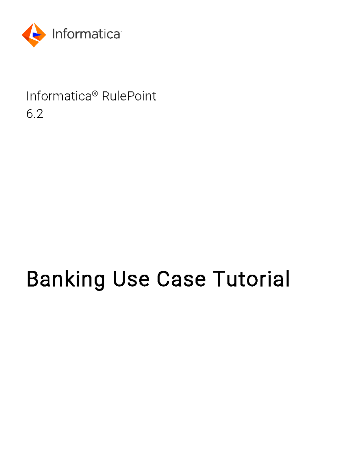 RP 62 Banking Use Case Tutorial en - Informatica ® RulePoint 6. Banking ...