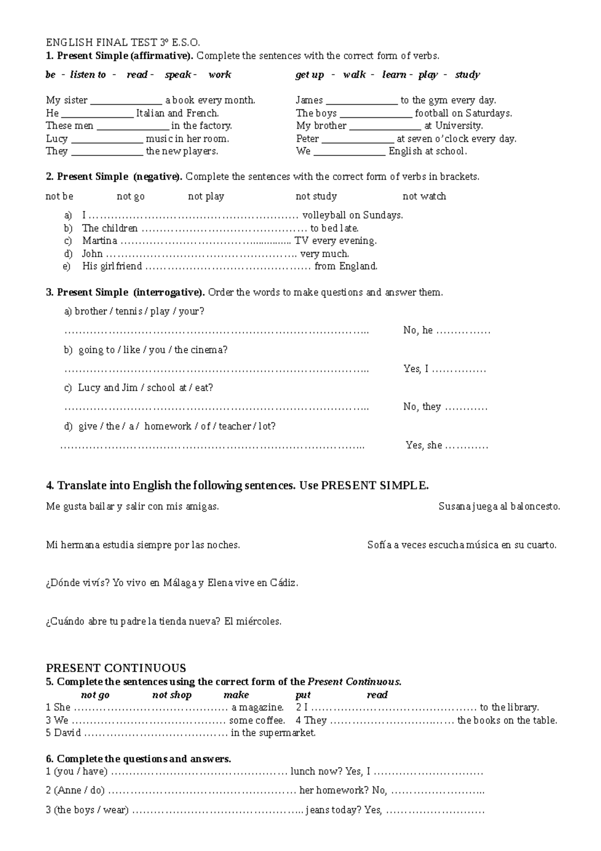 Final EXAM 3 ESO ENGLISH FINAL TEST 3º E.S. 1. Present Simple