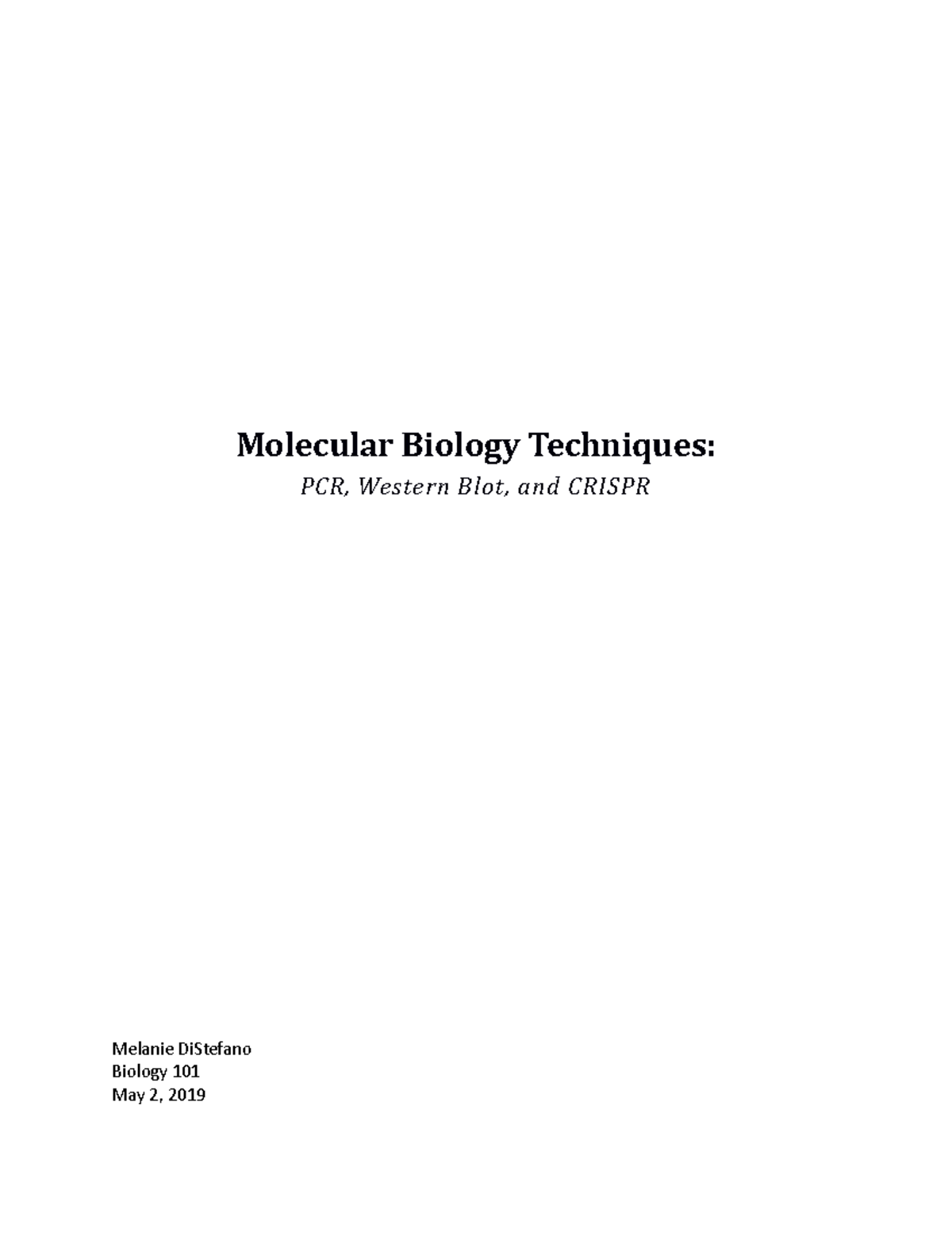 Molecular Techniques Final Molecular Biology Techniques PCR, Western Blot, and CRISPR Melanie