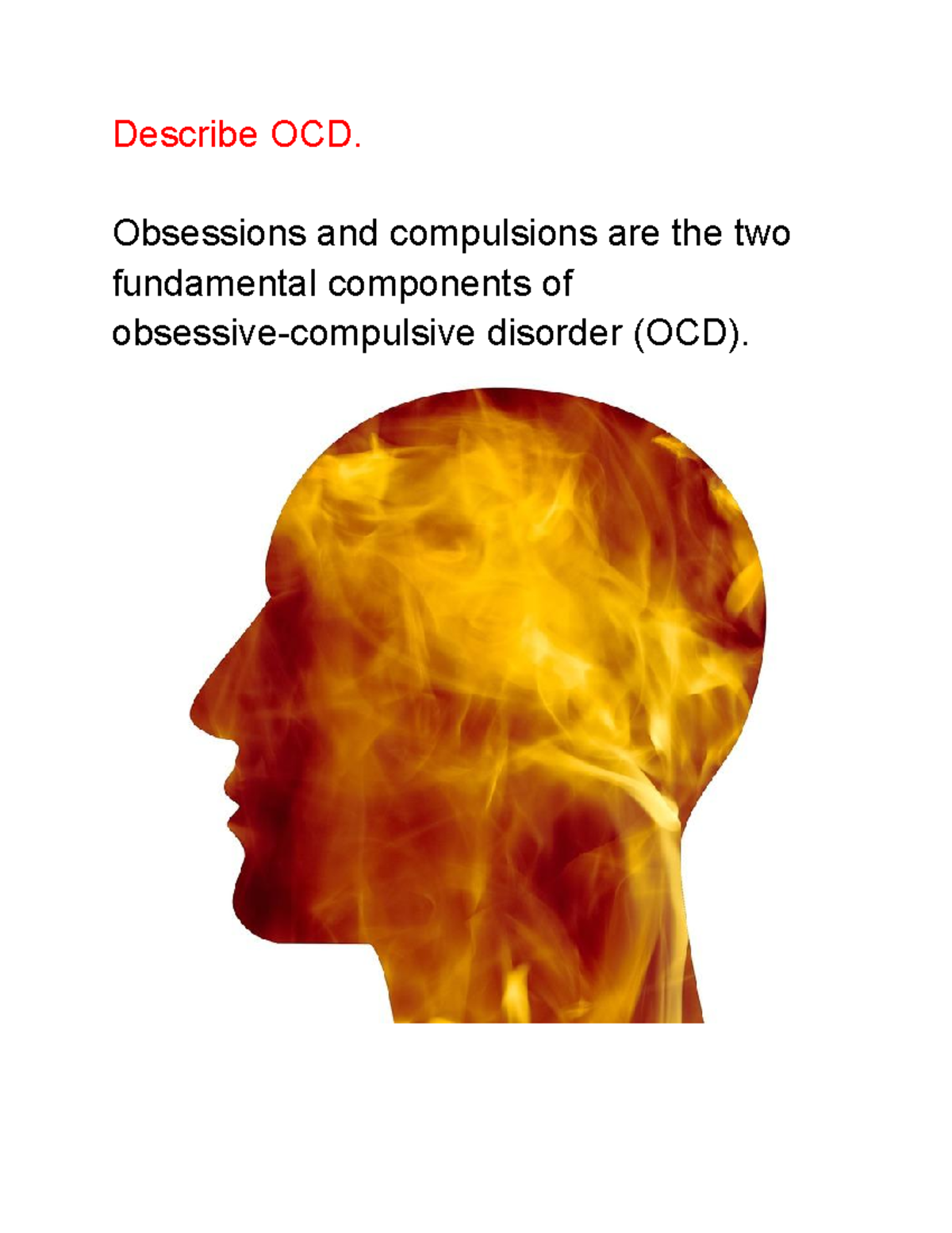 OCD General information on OCD Describe OCD Obsessions and 