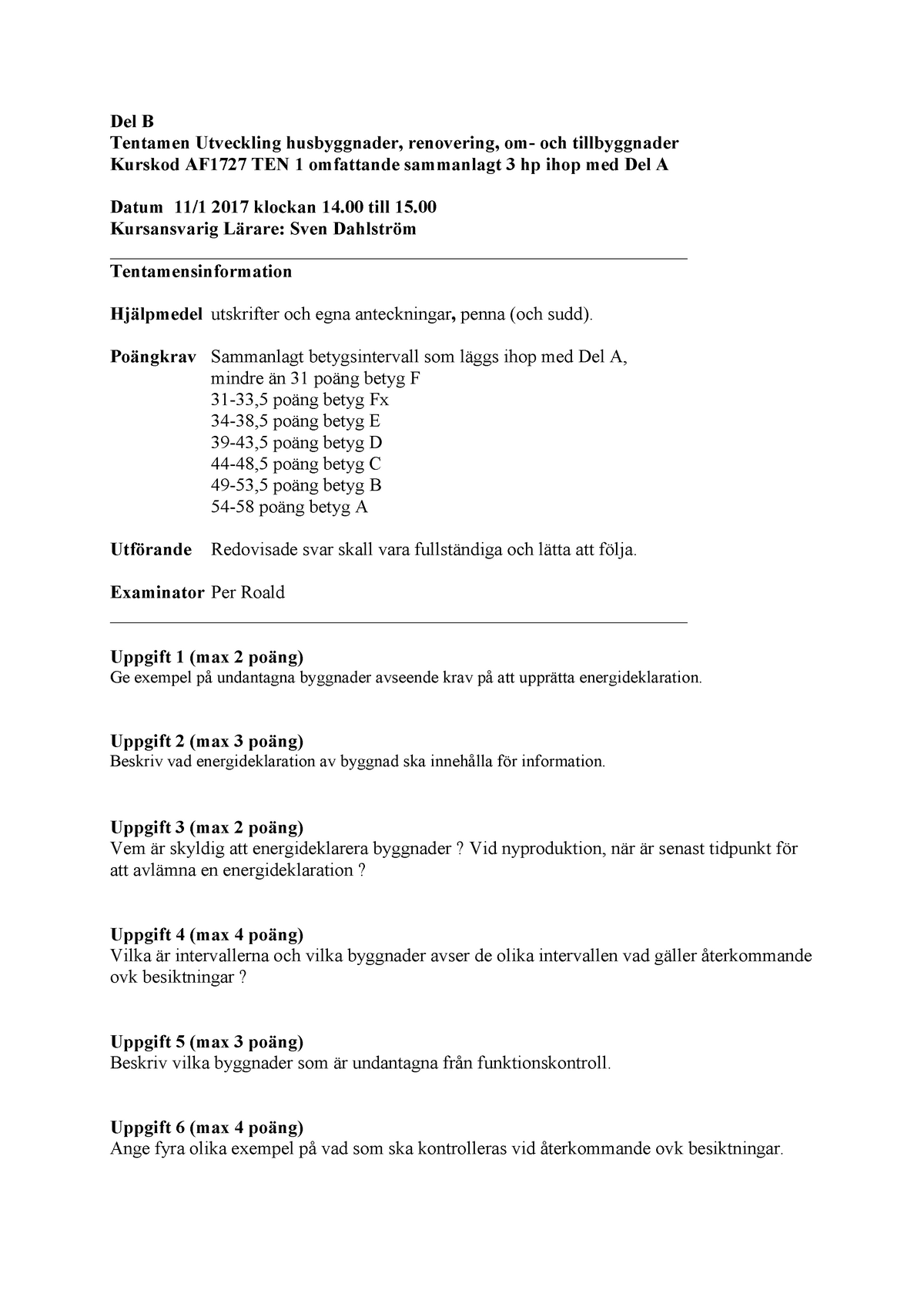 AF1727 Tentamen 11 Januari 2017 Del B - Del B Tentamen Utveckling ...