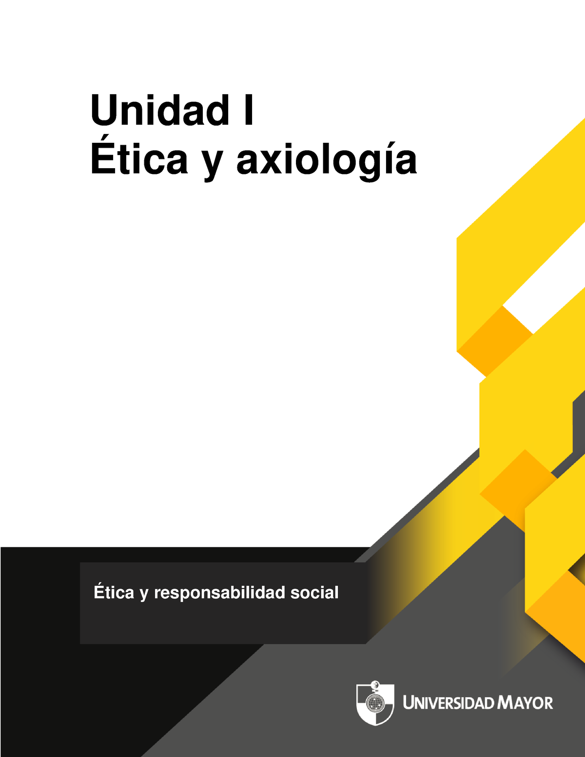 Ers Ca U1 Texto Unidad I Ética Y Axiología Ética Y Responsabilidad Social Contenido 8295
