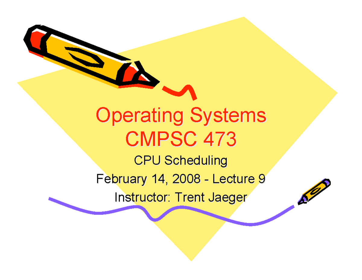 Cse473 lecture 9 scheduling - Operating SystemsOperating Systems CMPSC ...
