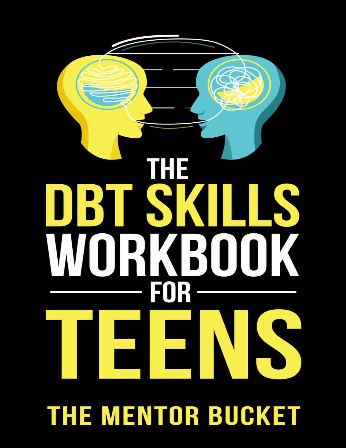 The dbt skills workbook for teens understand your emotions and manage ...