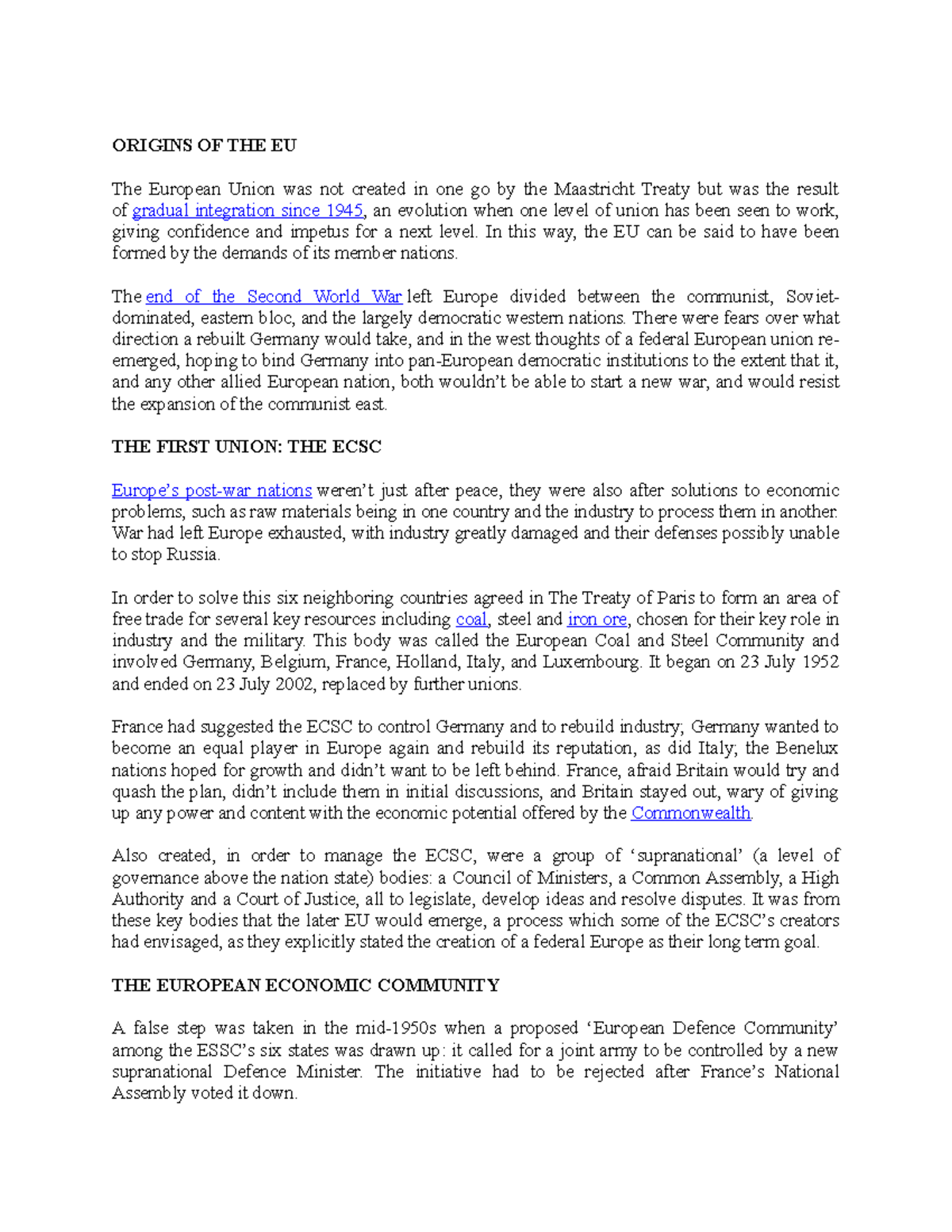 History of the EU - ORIGINS OF THE EU The European Union was not ...
