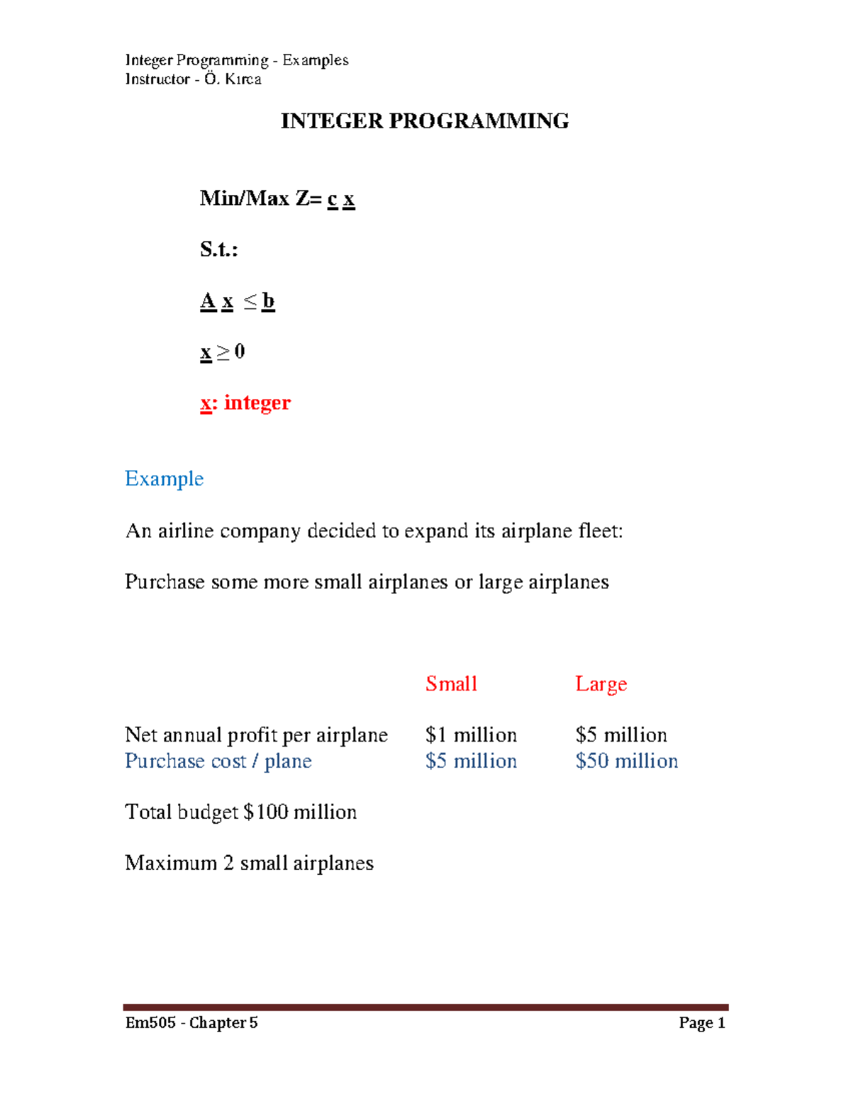 Integer Programming - Instructor - Ö. Kırca INTEGER PROGRAMMING Min/Max ...