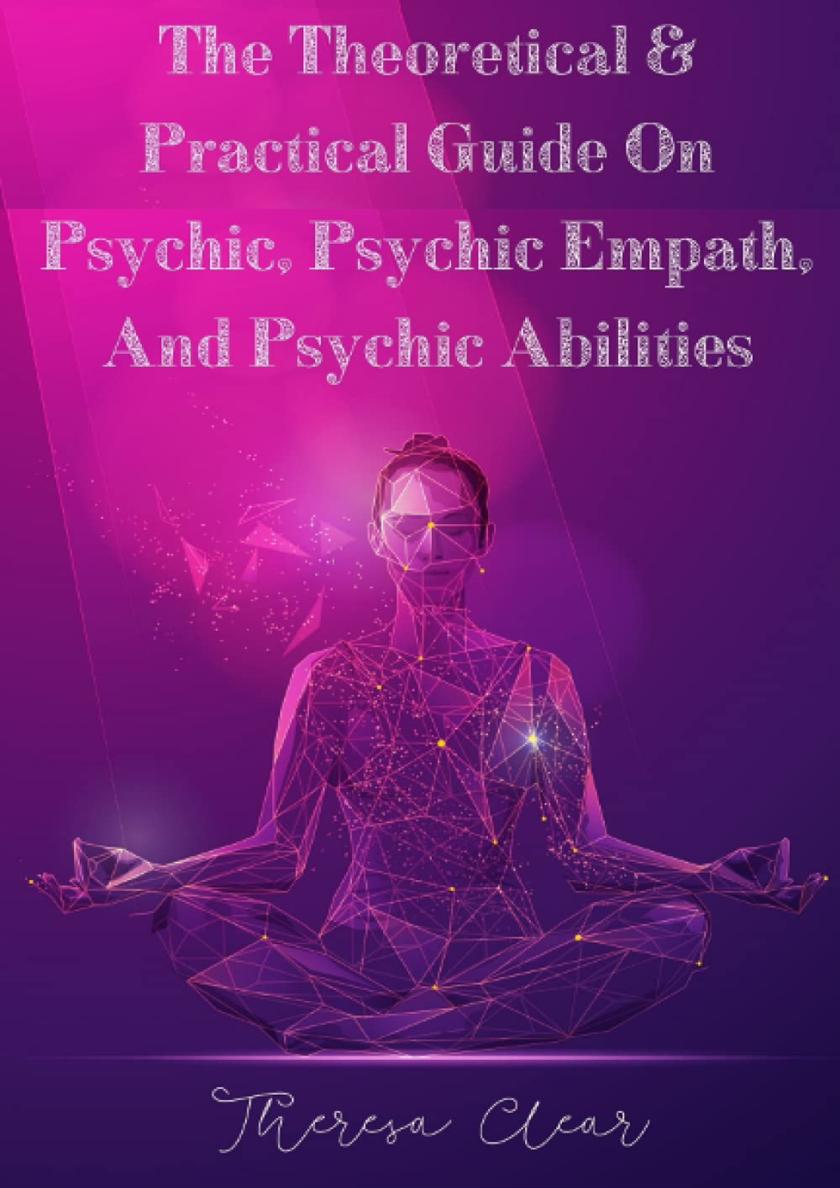 Read PDF The Theoretical Practical Guide On Psychic, Psychic Empath ...