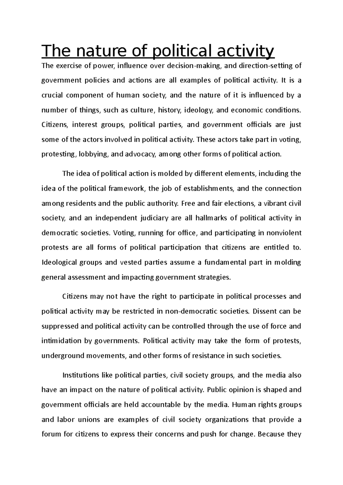 The nature of political activity It is a crucial component of human society, and the nature of