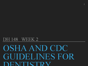Week+3+OSHA+and+CDC+Fall+2022 - OSHA AND CDC GUIDELINES FOR DH 148 WEEK ...