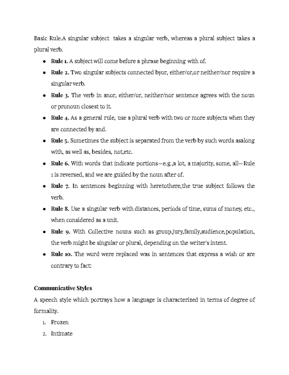 Oral Communication Basic Rule.A singular subject takes a singular