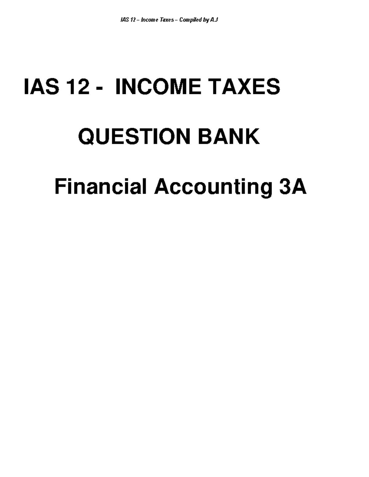 IAS 12 - Income Taxes - Question BANK - IAS 1 2 - INCOME TAXES QUESTION ...