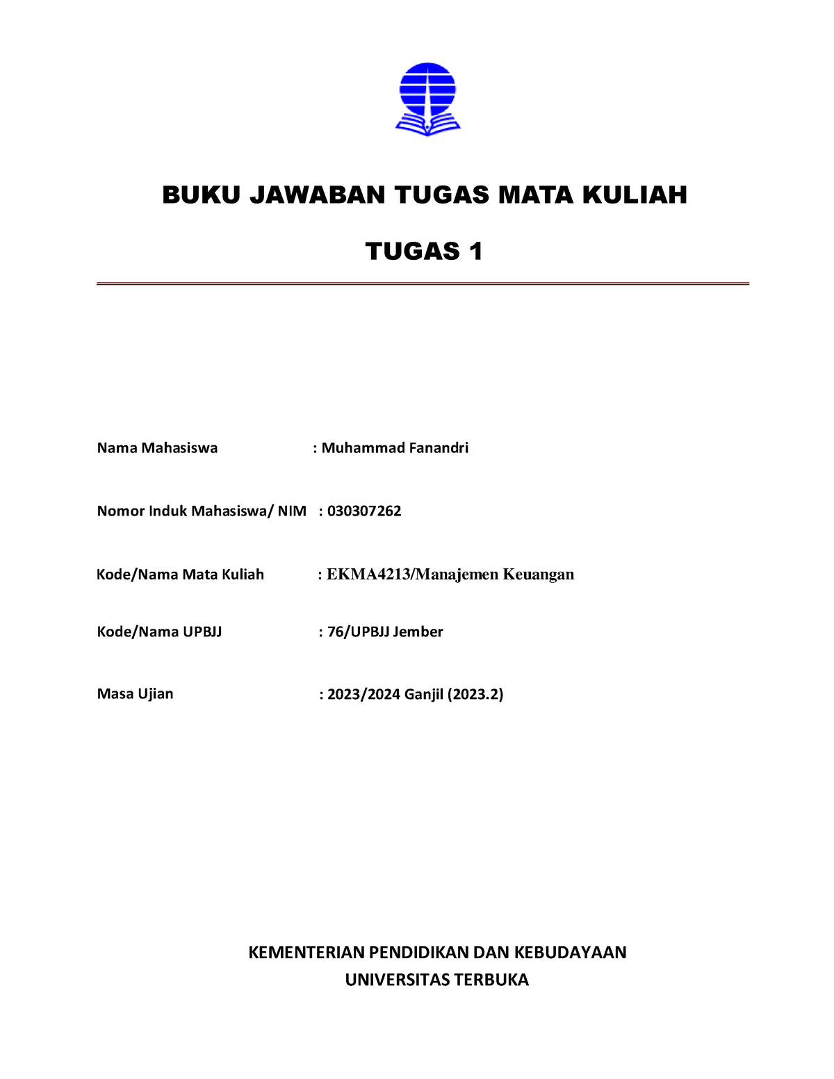 030307262 EKMA4213 Manajemen Keuangan Tugas 1 - BUKU JAWABAN TUGAS MATA ...