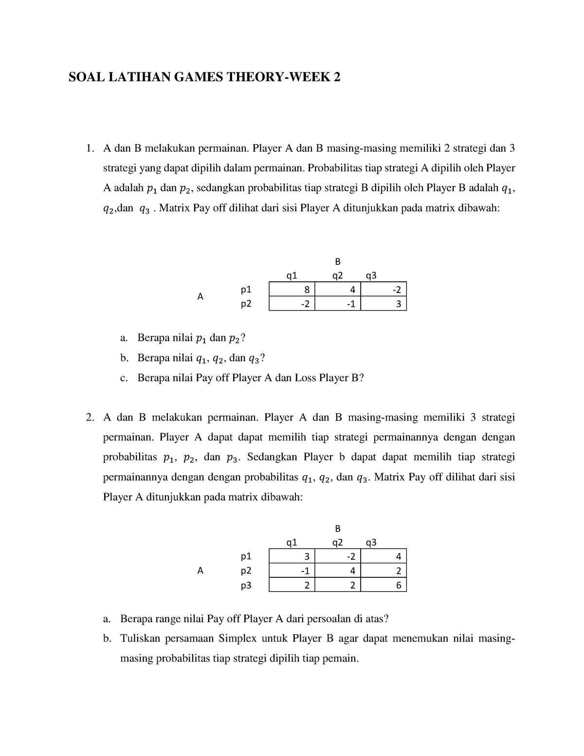 Game Theory 2 - SOAL LATIHAN GAMES THEORY-WEEK 2 1. A Dan B Melakukan ...