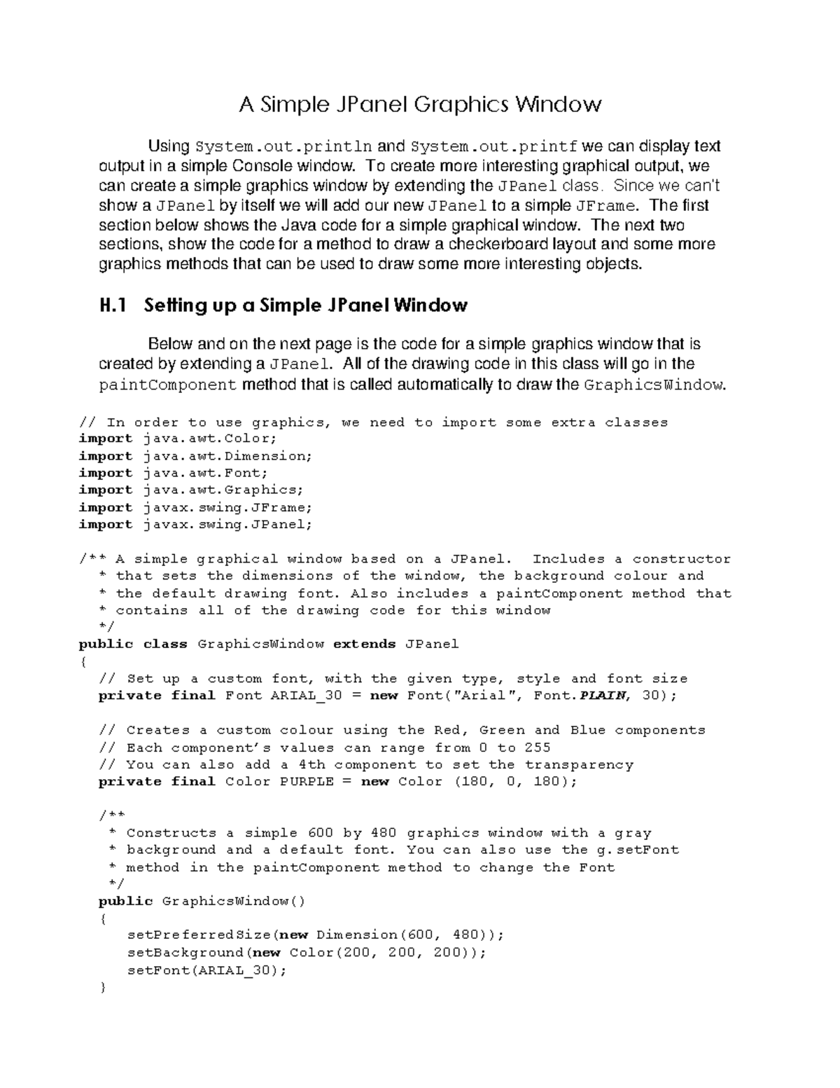A Simple JPanel Graphics Window Using System.out and System.out we can display text output in